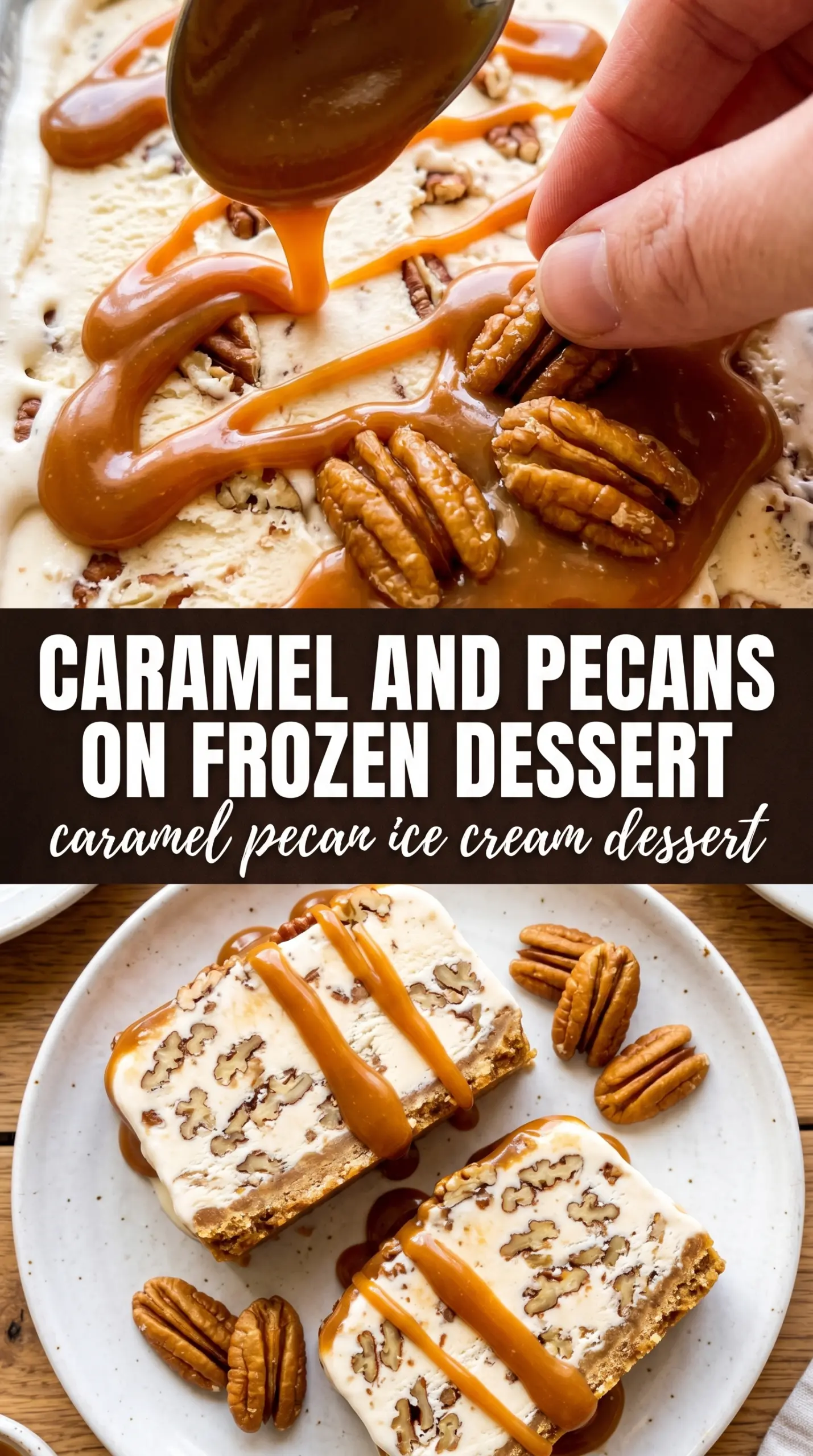 Caramel Pecan Ice Cream Dessert creamy pecan caramel frozen dessert